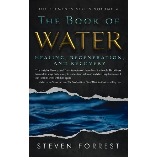The Book of Water: Healing, Regeneration and Recovery - Hardcover