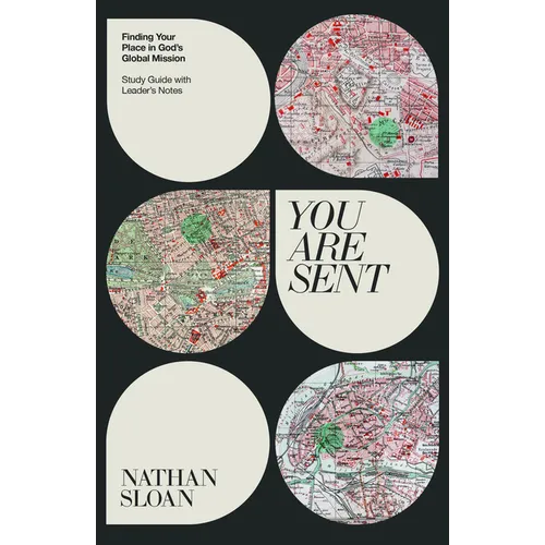 You Are Sent: Finding Your Place in God's Global Mission, Study Guide with Leader's Notes - Paperback
