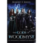 The Gods of Woodmyst: The Woodmyst Chronicles Book VIII - Paperback