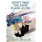 Don't Take the Same Plane as Me - Hardcover