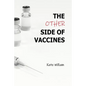 The Other Side of Vaccines - Paperback