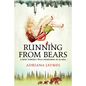 Running from Bears: A New Yorker's Wild Awakening in Alaska - Paperback