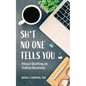 Sh*t No One Tells You: About Starting an Online Business - Paperback