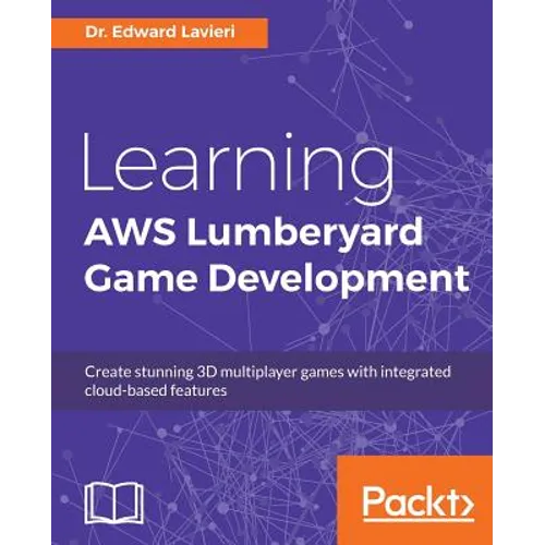 Learning AWS Lumberyard Game Development - Paperback