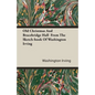 Old Christmas and Bracebridge Hall from the Sketch-book of Washington Irving - Paperback