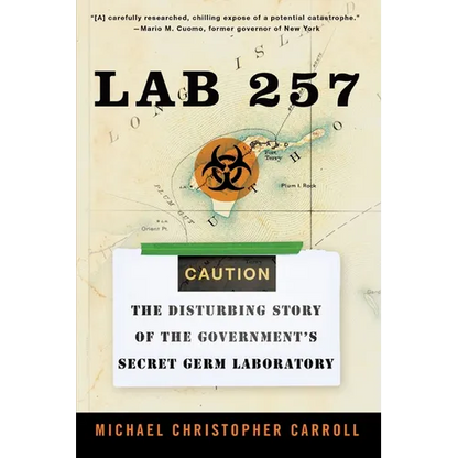 Lab 257: The Disturbing Story of the Government's Secret Germ Laboratory - Paperback
