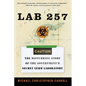 Lab 257: The Disturbing Story of the Government's Secret Germ Laboratory - Paperback