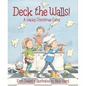 Deck the Walls: A Wacky Christmas Carol - Hardcover