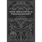 New Braunfels Freemasonry: Volume 1 1800s-1929: A Local History with Global Context - Paperback