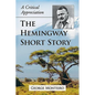 The Hemingway Short Story: A Critical Appreciation - Paperback