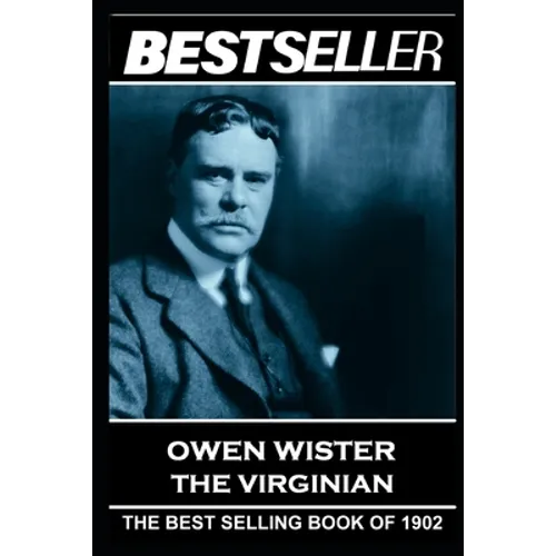 Owen Wister - The Virginian: The Bestseller of 1902 - Paperback