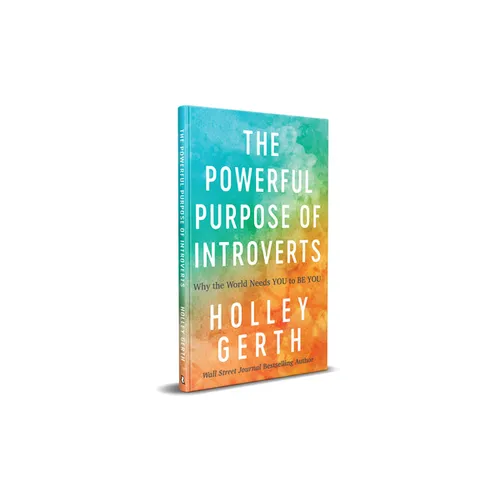 Powerful Purpose of Introverts: Why the World Needs You to Be You - Hardcover