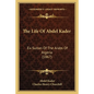 The Life Of Abdel Kader: Ex-Sultan Of The Arabs Of Algeria (1867) - Paperback