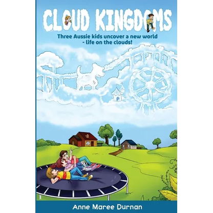 Cloud Kingdoms: Three Aussie Kids Uncover a New World-Life on the Clouds - Paperback