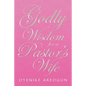 Godly Wisdom for a Pastor's Wife - Paperback
