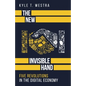 The New Invisible Hand: Five Revolutions in the Digital Economy - Paperback