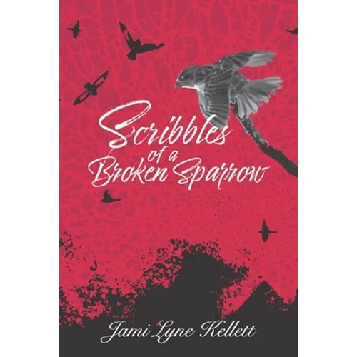 Scribbles of a Broken Sparrow - Paperback