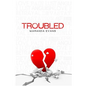 Troubled - Paperback
