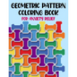 Geometric Pattern Coloring Book For Anxiety Relief: 50 Geometric Patterns & Designs For Relaxing And Stress Relieving For All Ages - Paperback