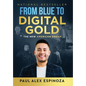 From Blue to Digital Gold: The New American Dream - Hardcover