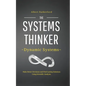 The Systems Thinker - Dynamic Systems: Make Better Decisions and Find Lasting Solutions Using Scientific Analysis. - Paperback