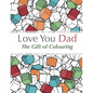 Love You Dad: The Gift Of Colouring - Paperback