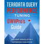 Teradata Query Performance Tuning: DWHPro's Guide - Paperback