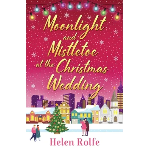 Moonlight and Mistletoe at the Christmas Wedding - Paperback