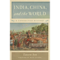 India, China, and the World: A Connected History - Paperback