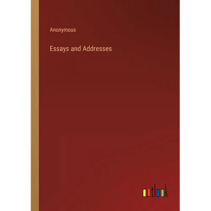 Essays and Addresses - Paperback