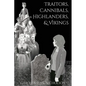 Traitors, Cannibals, Highlanders, and Vikings - Paperback