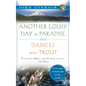 Another Lousy Day in Paradise and Dances with Trout - Paperback