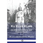 Ku Klux Klan: Its Origin, Growth and Disbandment - Paperback