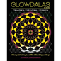 Glowdalas & More: An Adult Coloring Book of White and Black Background Mandalas and Pattern Designs for Relaxation and Stress Relief (Wh - Paperback