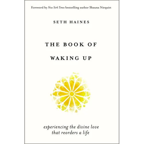 The Book of Waking Up: Experiencing the Divine Love That Reorders a Life - Paperback