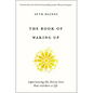 The Book of Waking Up: Experiencing the Divine Love That Reorders a Life - Paperback