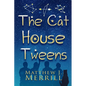 The Cat House Tweens - Paperback
