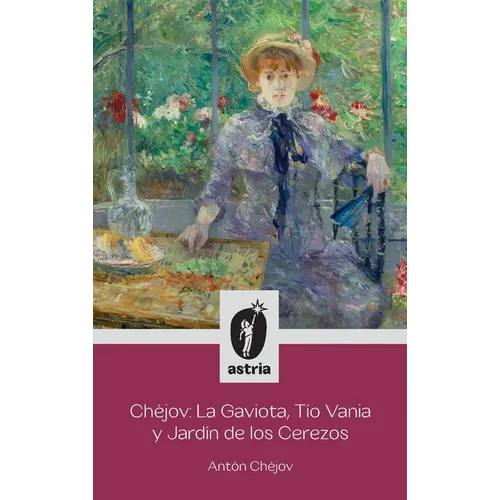 Chéjov: La Gaviota, Tío Vania y El Jardín de los Cerezos - Hardcover