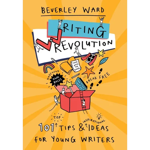 Writing Revolution: Tips and Ideas for Young Writers - Paperback
