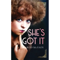 She's Got It - Paperback