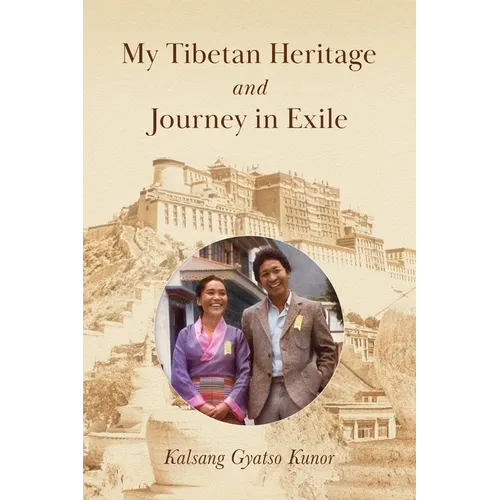 My Tibetan Heritage and Journey in Exile - Paperback