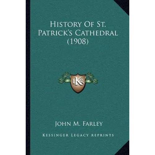 History of St. Patrick's Cathedral (1908) - Paperback