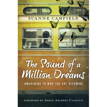 The Sound of a Million Dreams: Awakening to Who You Are Becoming - Paperback