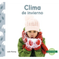 Clima de Invierno (Winter Weather) - Library Binding