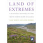 Land of Extremes: A Natural History of the Arctic North Slope of Alaska - Paperback