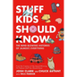 Stuff Kids Should Know: The Mind-Blowing Histories of (Almost) Everything - Hardcover