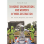 Terrorist Organizations and Weapons of Mass Destruction: U.S. Threats, Responses, and Policies - Hardcover