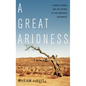 Great Aridness: Climate Change and the Future of the American Southwest - Hardcover