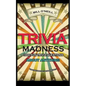 Trivia Madness 3: 1000 Fun Trivia Questions About Anything - Paperback