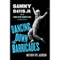 Dancing Down the Barricades: Sammy Davis Jr. and the Long Civil Rights Era - Paperback
